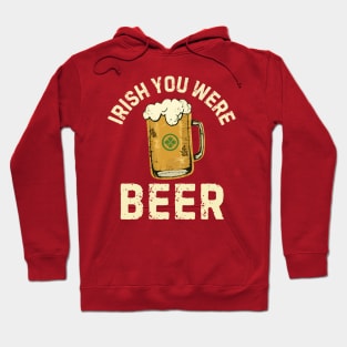 Irish You Were Beer Hoodie